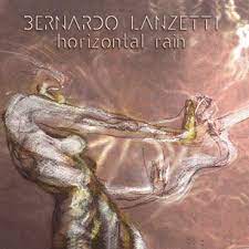 BERNARDO LANZETTI - Horizontal rain CD